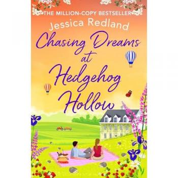 Chasing Dreams at Hedgehog Hollow : A heartwarming, page-turning novel from Jessica Redland