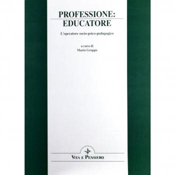 Professione: educatore. L'operatore socio-psico-pedagogico