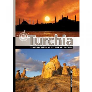 Turchia. Luoghi cristiani e itinerari paolini