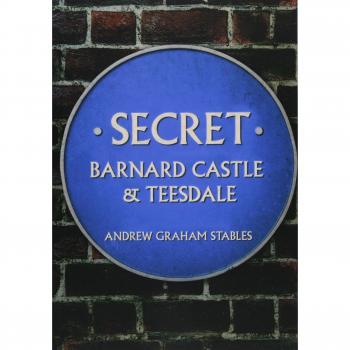 Secret Barnard Castle & Teesdale