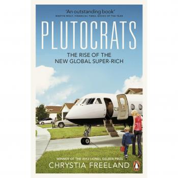Plutocrats: The Rise of the New Global Super-Rich