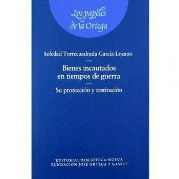 Los bienes incautados en tiempos de guerra. Su protección y restitución. (Tapa blanda).