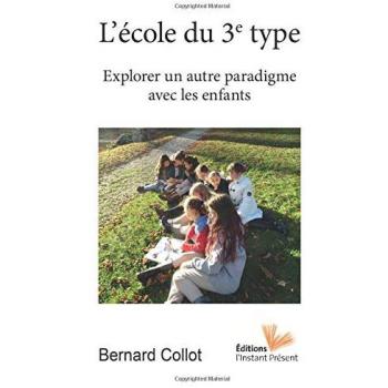 L'école du 3e Type: Explorer un Autre Paradigme avec les Enfants