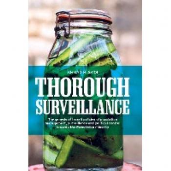 Thorough Surveillance: The Genesis of Israeli Policies of Population Management, Surveillance and Political Control Towards the Palestinian Minority