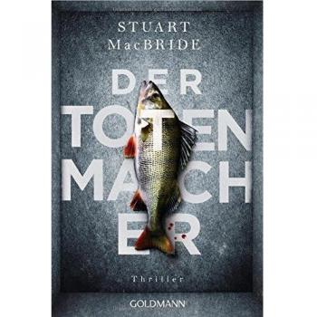 Stuart MacBride Der Totenmacher: Thriller