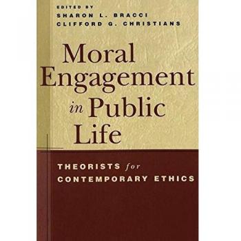 Moral Engagement in Public Life: Theorists for Contemporary Ethics