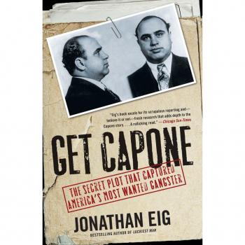 Get Capone: The Secret Plot That Captured America's Most Wanted Gangster