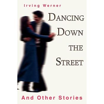 DANCING DOWN THE STREET: And Other Stories
