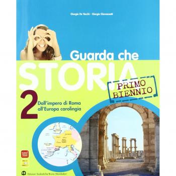 Guarda che storia. Per il biennio delle Scuole superiori. Con espansione online. Dall'impero di Roma all'Europa carolingia