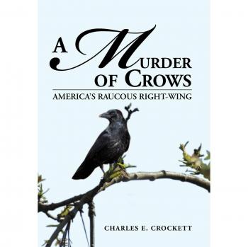 A Murder of Crows: America's Raucous Right-Wing