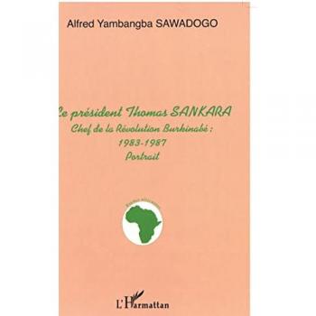 LE PRÉSIDENT THOMAS SANKARA, CHEF DE LA REVOLUTION BURKINABE : 1983-1987