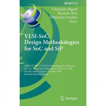 VLSI-SoC: Design Methodologies for SoC and SiP: 16th IFIP WG 10.5/IEEE International Conference on Very Large Scale Integration, VLSI-SoC 2008, Rhodes ... and Communication Technology, Band 313)