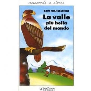 La valle più bella del mondo. Racconti dal vero