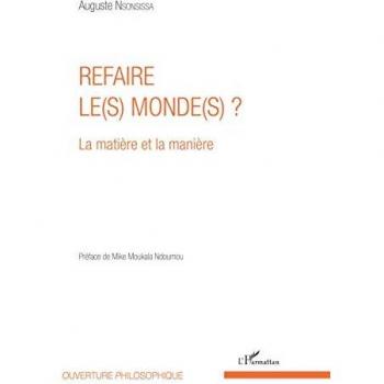 Refaire le(s) monde(s) ?: La matière et la manière