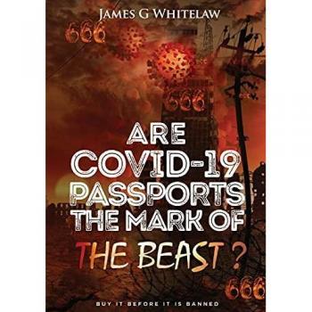 Are Covid-19 Passports the Mark of the Beast