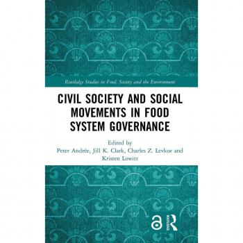 Civil Society and Social Movements in Food System Governance (Routledge Studies in Food, Society and the Environment)
