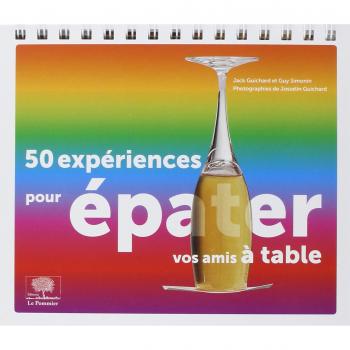 50 expériences pour épater vos amis à  table