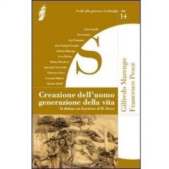 Creazione dell'uomo generazione della vita. In dialogo con il pensiero di M. Henry