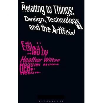 Relating to Things: Design, Technology and the Artificial