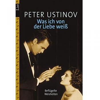 Was ich von der Liebe weiß: Beflügelte Weisheiten