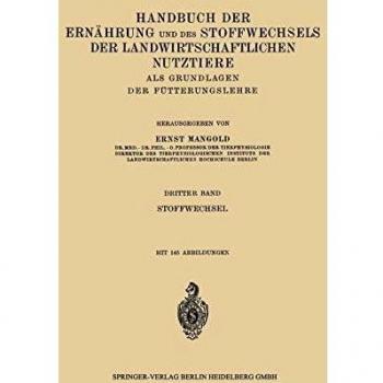 Handbuch der Ernahrung und des Stoffwechsel der Landwirtschaftlichen Nutztiere: Einschliesslich der Ernährung und des Stoffwechsels der Fische und Bienen