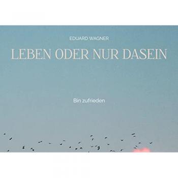 Wagner, Eduard: Leben oder nur Dasein