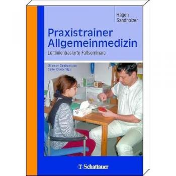 Praxistrainer Allgemeinmedizin: Leitlinienbasierte Fallseminare
