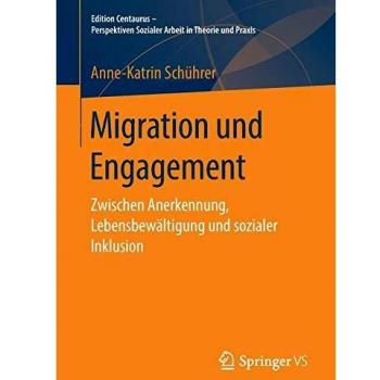 Migration und Engagement: Zwischen Anerkennung, Lebensbewältigung und sozialer Inklusion