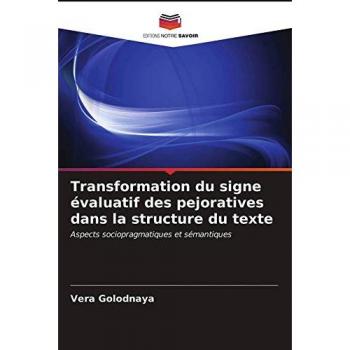 Golodnaya, Vera: Transformation du signe évaluatif des pejoratives dans la structure du texte