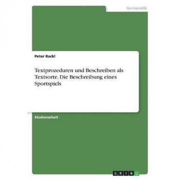 Textprozeduren und Beschreiben als Textsorte. Die Beschreibung eines Sportspiels