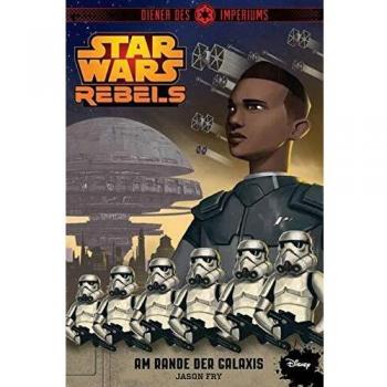 STAR WARS Rebels: Diener des Imperiums I: Am Rande der Galaxis
