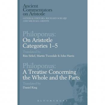Philoponus: On Aristotle Categories 1-5 with Philoponus: A Treatise Concerning the Whole and the Parts