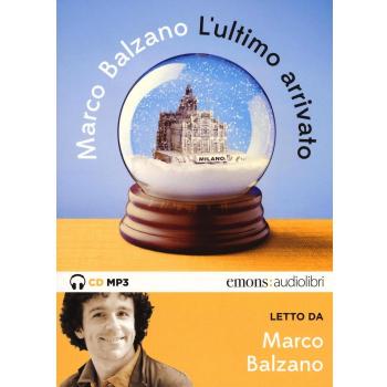L'ultimo arrivato letto da Marco Balzano. Audiolibro. CD Audio formato MP3