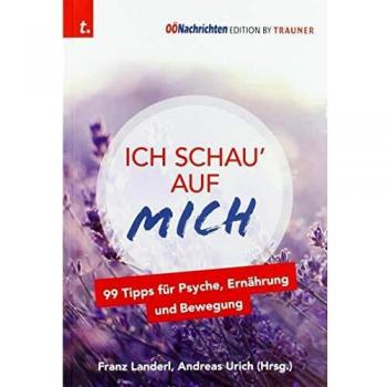 Ich schau' auf MICH 99 Tipps für Psyche Ernährung und Bewegung