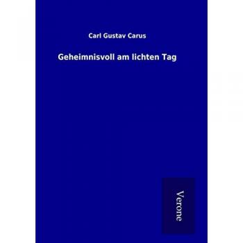 Carus, Carl Gustav: Geheimnisvoll am lichten Tag