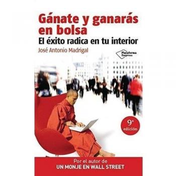 Ganaté y ganarás en bolsa: el éxito radica en tu interior (Tapa blanda).