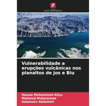 Mohammed Aliyu, Hauwa: Vulnerabilidade a erupções vulcânicas nos planaltos de Jos e Biu