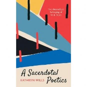 A Sacerdotal Poetics: Yves Bonnefoy's Reforging of W. B. Yeats