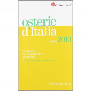 Osterie d'Italia 2013. Sussidiario del mangiarbere all'italiana