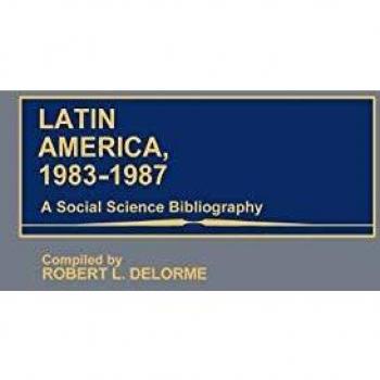 Latin America, 1983-1987: A Social Science Bibliography