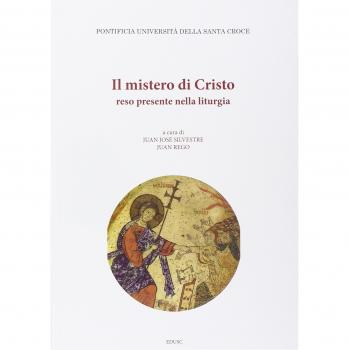 Il Mistero di Cristo reso presente nella liturgia