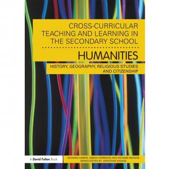 Cross-Curricular Teaching and Learning in the Secondary School... Humanities