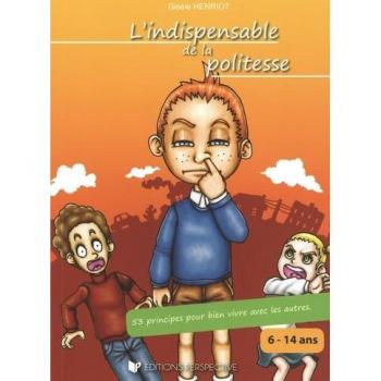 L'indispensable de la politesse: 53 principes pour bien vivre avec les autres