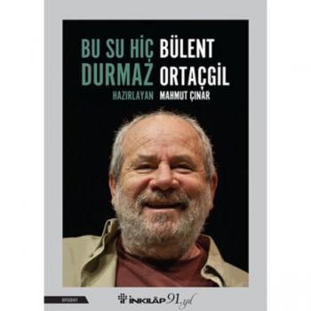 Bu Su HiÃ§ Durmaz: BÃ¼lent OrtaÃ§gil