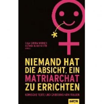 Niemand hat die Absicht ein Matriarchat zu errichten