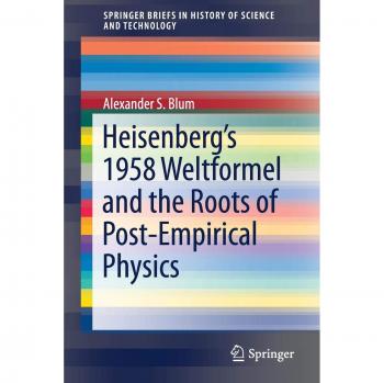Heisenberg's 1958 Weltformel and the Roots of Post-Empirical Physics