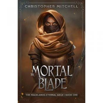 The Mortal Blade: The Magelands Eternal Siege Book 1