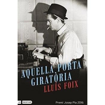 AQUELLA PORTA GIRATÒRIA(PREMI JOSEP PLA 2016)