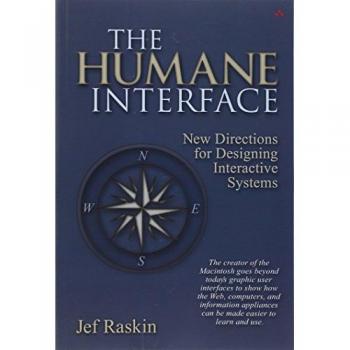 The Humane Interface: New Directions for Designing Interactive Systems
