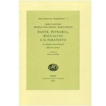 Dante, Petrarca, Boccaccio e il paratesto. Le edizioni rinascimentali delle «tre corone»
